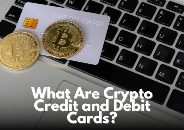 Cosa sono le carte di credito e di debito cripto?